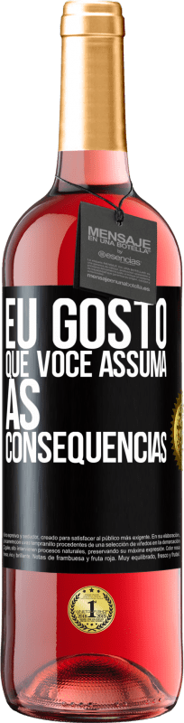 29,95 € | Vinho rosé Edição ROSÉ Eu gosto que você assuma as consequências Etiqueta Preta. Etiqueta personalizável Vinho jovem Colheita 2024 Tempranillo