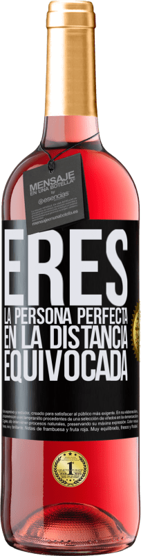 29,95 € | Vino Rosado Edición ROSÉ Eres la persona perfecta en la distancia equivocada Etiqueta Negra. Etiqueta personalizable Vino joven Cosecha 2024 Tempranillo