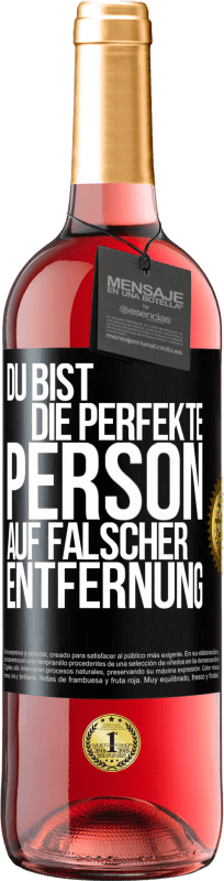 «Du bist die perfekte Person auf falscher Entfernung» ROSÉ Ausgabe