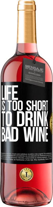 29,95 € 送料無料 | ロゼワイン ROSÉエディション 人生は短すぎて悪いワインを飲むことができない ブラックラベル. カスタマイズ可能なラベル 若いワイン 収穫 2023 Tempranillo