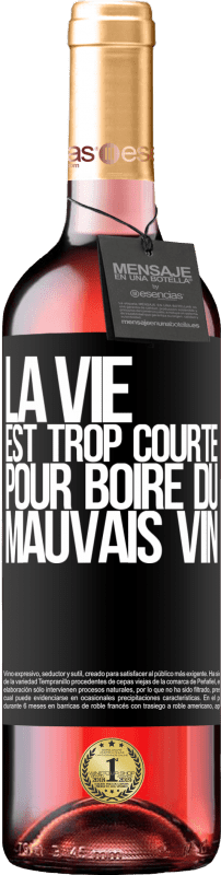29,95 € Envoi gratuit | Vin rosé Édition ROSÉ La vie est trop courte pour boire du mauvais vin Étiquette Noire. Étiquette personnalisable Vin jeune Récolte 2025 Tempranillo