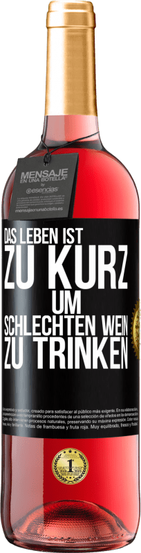 29,95 € | Roséwein ROSÉ Ausgabe Das Leben ist zu kurz, um schlechten Wein zu trinken Schwarzes Etikett. Anpassbares Etikett Junger Wein Ernte 2024 Tempranillo