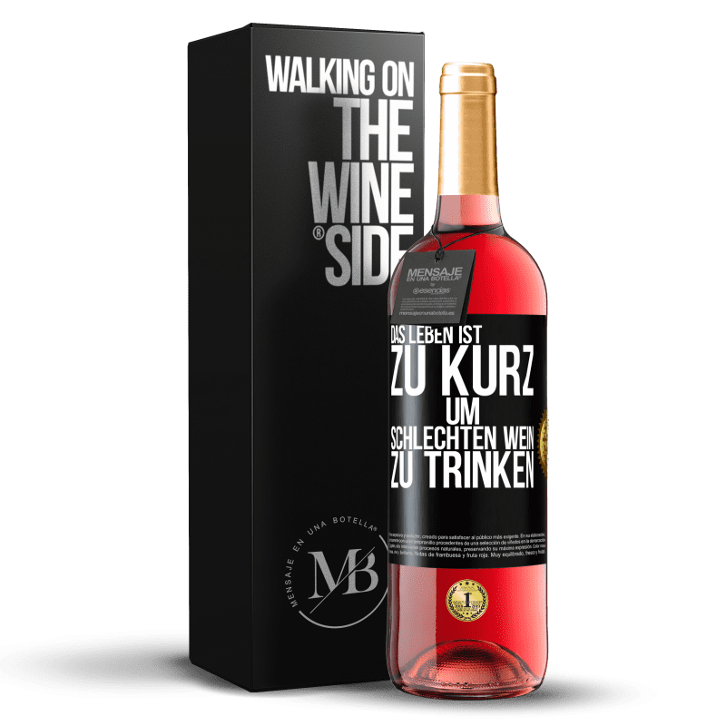 29,95 € Kostenloser Versand | Roséwein ROSÉ Ausgabe Das Leben ist zu kurz, um schlechten Wein zu trinken Schwarzes Etikett. Anpassbares Etikett Junger Wein Ernte 2024 Tempranillo