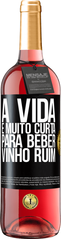 29,95 € Envio grátis | Vinho rosé Edição ROSÉ A vida é muito curta para beber vinho ruim Etiqueta Preta. Etiqueta personalizável Vinho jovem Colheita 2023 Tempranillo