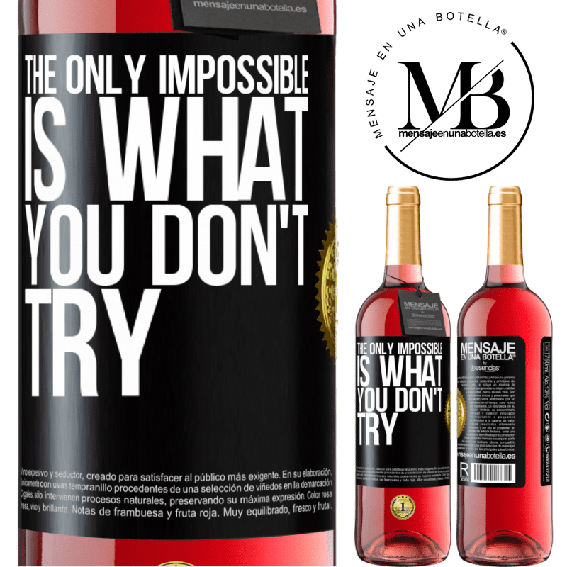 29,95 € Free Shipping | Rosé Wine ROSÉ Edition The only impossible is what you don't try Black Label. Customizable label Young wine Harvest 2022 Tempranillo