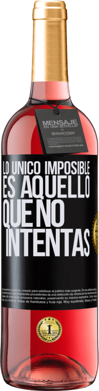 29,95 € | Vino Rosado Edición ROSÉ Lo único imposible es aquello que no intentas Etiqueta Negra. Etiqueta personalizable Vino joven Cosecha 2023 Tempranillo