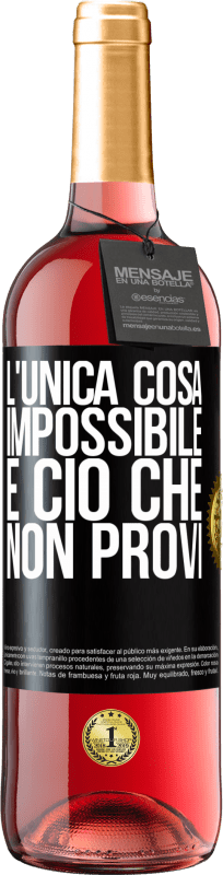 29,95 € | Vino rosato Edizione ROSÉ L'unica cosa impossibile è ciò che non provi Etichetta Nera. Etichetta personalizzabile Vino giovane Raccogliere 2024 Tempranillo