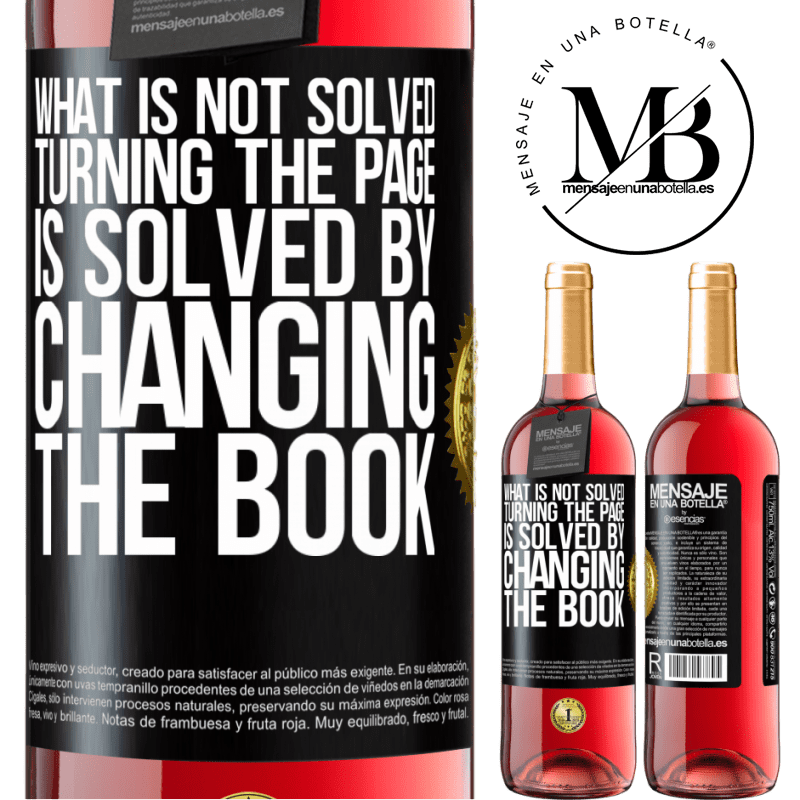 29,95 € Free Shipping | Rosé Wine ROSÉ Edition What is not solved turning the page, is solved by changing the book Black Label. Customizable label Young wine Harvest 2021 Tempranillo