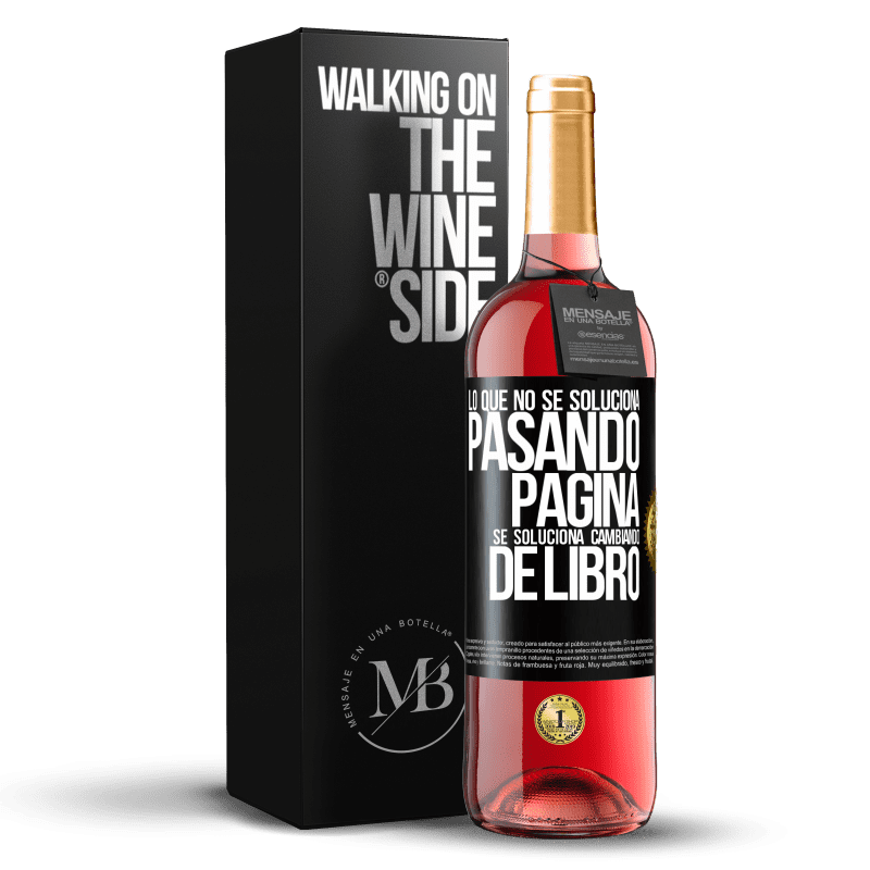 29,95 € Envío gratis | Vino Rosado Edición ROSÉ Lo que no se soluciona pasando página, se soluciona cambiando de libro Etiqueta Negra. Etiqueta personalizable Vino joven Cosecha 2025 Tempranillo