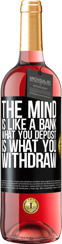 29,95 € | Rosé Wine ROSÉ Edition The mind is like a bank. What you deposit is what you withdraw Black Label. Customizable label Young wine Harvest 2024 Tempranillo