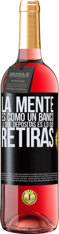 «La mente es como un banco. Lo que depositas es lo que retiras» Edición ROSÉ