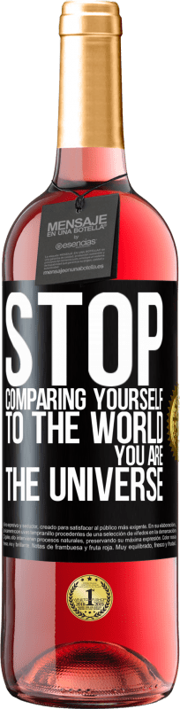 29,95 € Free Shipping | Rosé Wine ROSÉ Edition Stop comparing yourself to the world, you are the universe Black Label. Customizable label Young wine Harvest 2023 Tempranillo