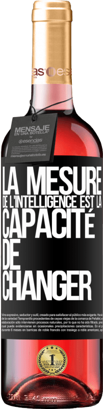 «La mesure de l'intelligence est la capacité de changer» Édition ROSÉ