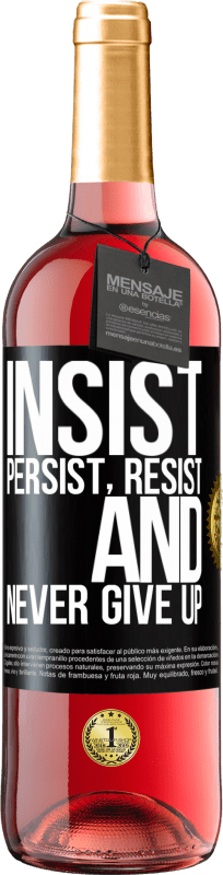 29,95 € Free Shipping | Rosé Wine ROSÉ Edition Insist, persist, resist, and never give up Black Label. Customizable label Young wine Harvest 2024 Tempranillo