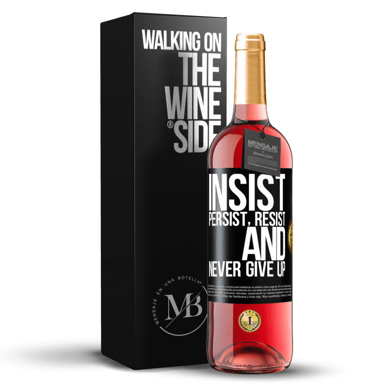 29,95 € Free Shipping | Rosé Wine ROSÉ Edition Insist, persist, resist, and never give up Black Label. Customizable label Young wine Harvest 2022 Tempranillo
