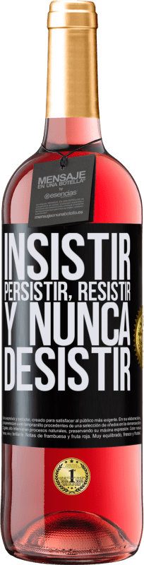 29,95 € | Vino Rosado Edición ROSÉ Insistir, persistir, resistir, y nunca desistir Etiqueta Negra. Etiqueta personalizable Vino joven Cosecha 2023 Tempranillo