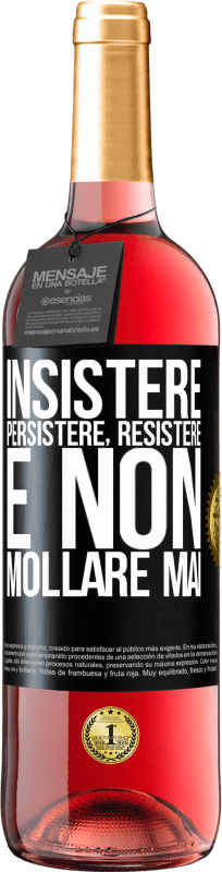 29,95 € Spedizione Gratuita | Vino rosato Edizione ROSÉ Insistere, persistere, resistere e non mollare mai Etichetta Nera. Etichetta personalizzabile Vino giovane Raccogliere 2025 Tempranillo