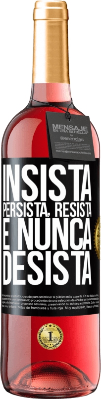 29,95 € | Vinho rosé Edição ROSÉ Insista, persista, resista e nunca desista Etiqueta Preta. Etiqueta personalizável Vinho jovem Colheita 2024 Tempranillo