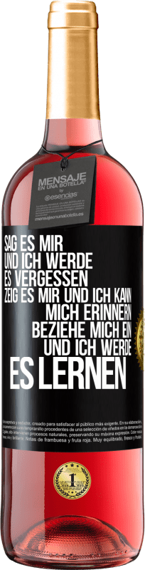 29,95 € | Roséwein ROSÉ Ausgabe Sag es mir und ich werde es vergessen. Zeig es mir und ich kann mich erinnern. Beziehe mich ein und ich werde es lernen Schwarzes Etikett. Anpassbares Etikett Junger Wein Ernte 2025 Tempranillo