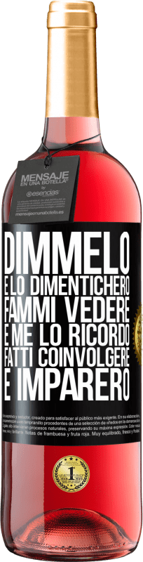 29,95 € | Vino rosato Edizione ROSÉ Dimmelo e lo dimenticherò. Fammi vedere e me lo ricordo. Fatti coinvolgere e imparerò Etichetta Nera. Etichetta personalizzabile Vino giovane Raccogliere 2025 Tempranillo