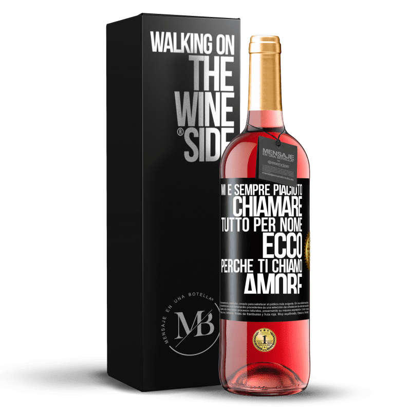 29,95 € Spedizione Gratuita | Vino rosato Edizione ROSÉ Mi è sempre piaciuto chiamare tutto per nome, ecco perché ti chiamo amore Etichetta Nera. Etichetta personalizzabile Vino giovane Raccogliere 2025 Tempranillo