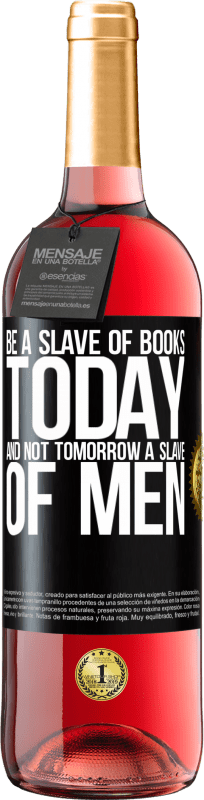29,95 € 送料無料 | ロゼワイン ROSÉエディション 今日の本の奴隷であり、明日の人の奴隷ではない ブラックラベル. カスタマイズ可能なラベル 若いワイン 収穫 2023 Tempranillo