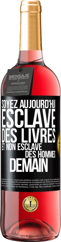 Envoi gratuit | Vin rosé Édition ROSÉ Soyez aujourd'hui esclave des livres et non esclave des hommes demain Étiquette Noire. Étiquette personnalisable Vin jeune Récolte 2023 Tempranillo