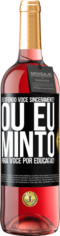 29,95 € | Vinho rosé Edição ROSÉ eu ofendo você sinceramente? Ou eu minto para você por educação? Etiqueta Preta. Etiqueta personalizável Vinho jovem Colheita 2024 Tempranillo