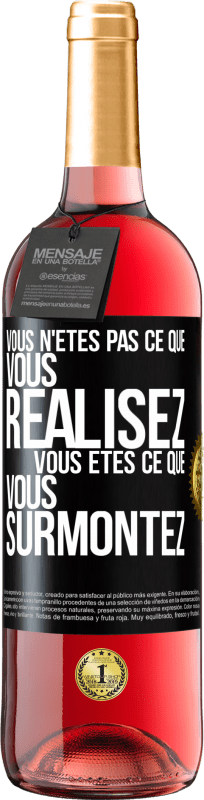 29,95 € | Vin rosé Édition ROSÉ Vous n'êtes pas ce que vous réalisez. Vous êtes ce que vous surmontez Étiquette Noire. Étiquette personnalisable Vin jeune Récolte 2024 Tempranillo