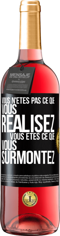 29,95 € | Vin rosé Édition ROSÉ Vous n'êtes pas ce que vous réalisez. Vous êtes ce que vous surmontez Étiquette Noire. Étiquette personnalisable Vin jeune Récolte 2025 Tempranillo