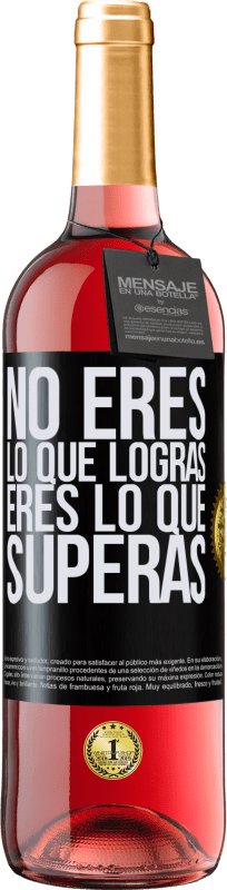 Envío gratis | Vino Rosado Edición ROSÉ No eres lo que logras. Eres lo que superas Etiqueta Negra. Etiqueta personalizable Vino joven Cosecha 2023 Tempranillo