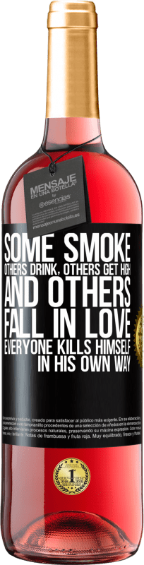29,95 € | Rosé Wine ROSÉ Edition Some smoke, others drink, others get high, and others fall in love. Everyone kills himself in his own way Black Label. Customizable label Young wine Harvest 2023 Tempranillo