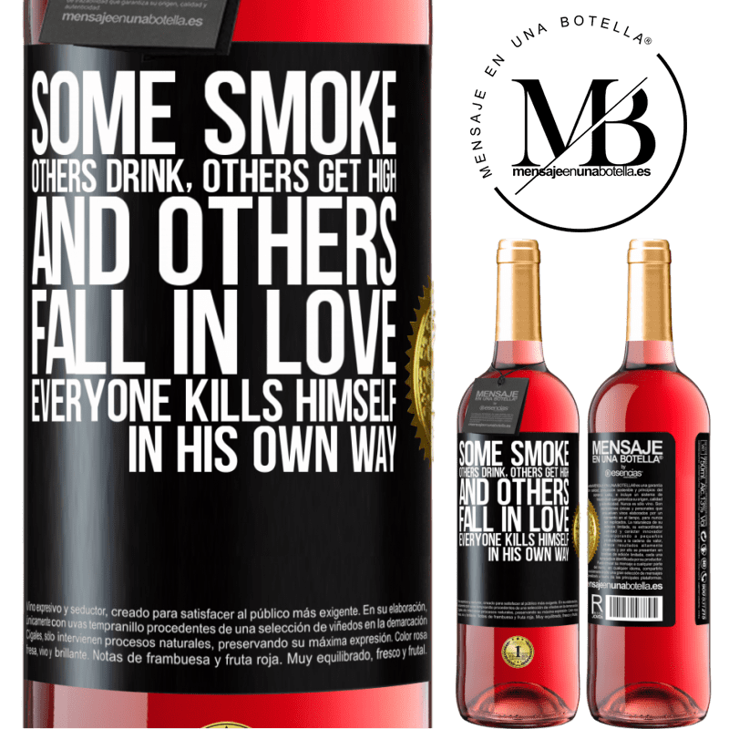 29,95 € Free Shipping | Rosé Wine ROSÉ Edition Some smoke, others drink, others get high, and others fall in love. Everyone kills himself in his own way Black Label. Customizable label Young wine Harvest 2022 Tempranillo