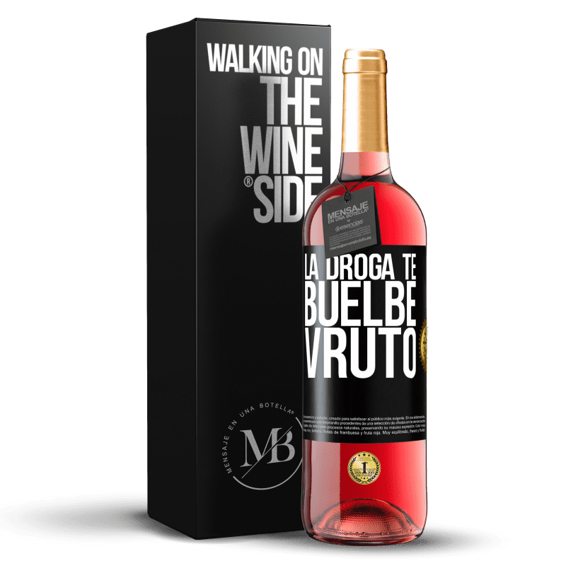 29,95 € Envío gratis | Vino Rosado Edición ROSÉ La droga te buelbe vruto Etiqueta Negra. Etiqueta personalizable Vino joven Cosecha 2024 Tempranillo