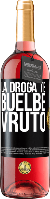 29,95 € | Vino rosato Edizione ROSÉ La droga te buelbe vruto Etichetta Nera. Etichetta personalizzabile Vino giovane Raccogliere 2024 Tempranillo