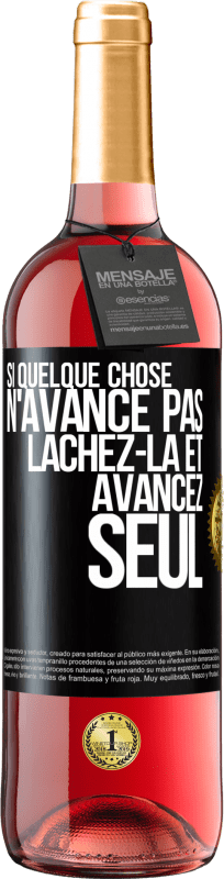 29,95 € | Vin rosé Édition ROSÉ Si quelque chose n'avance pas lâchez-la et avancez seul Étiquette Noire. Étiquette personnalisable Vin jeune Récolte 2024 Tempranillo