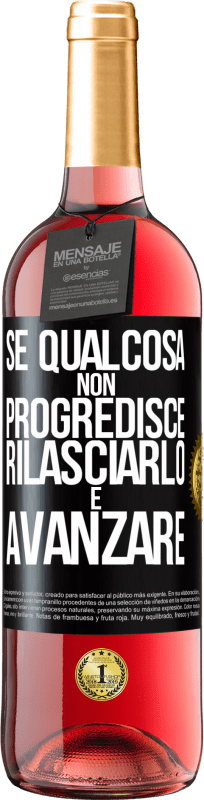 «Se qualcosa non progredisce, rilasciarlo e avanzare» Edizione ROSÉ