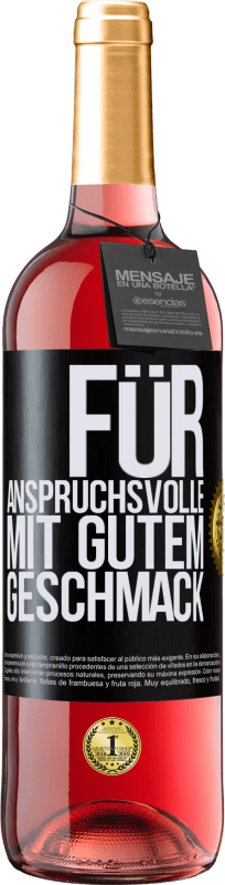 «Für anspruchsvolle mit gutem Geschmack» ROSÉ Ausgabe