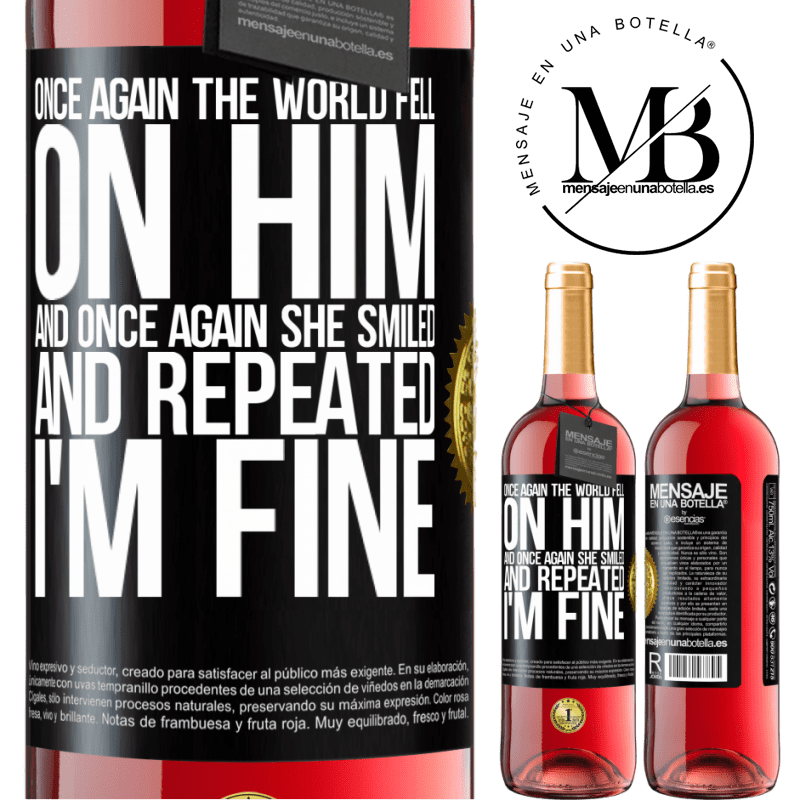 29,95 € Free Shipping | Rosé Wine ROSÉ Edition Once again, the world fell on him. And once again, he smiled and repeated I'm fine Black Label. Customizable label Young wine Harvest 2022 Tempranillo