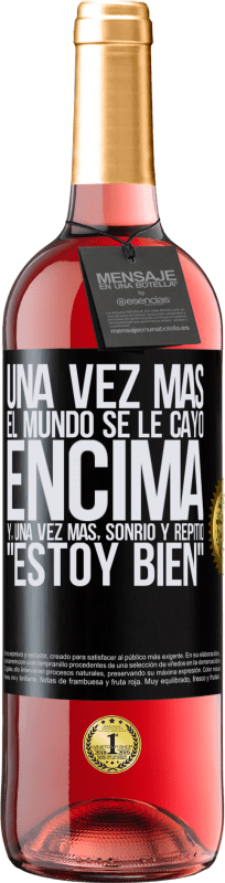 29,95 € Envío gratis | Vino Rosado Edición ROSÉ Una vez más, el mundo se le cayó encima. Y, una vez más, sonrió y repitió Estoy bien Etiqueta Negra. Etiqueta personalizable Vino joven Cosecha 2025 Tempranillo