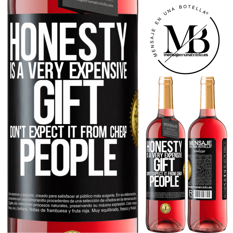 29,95 € Free Shipping | Rosé Wine ROSÉ Edition Honesty is a very expensive gift. Don't expect it from cheap people Black Label. Customizable label Young wine Harvest 2022 Tempranillo