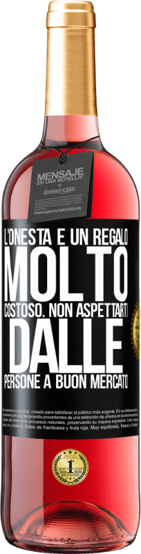 29,95 € | Vino rosato Edizione ROSÉ L'onestà è un regalo molto costoso. Non aspettarti dalle persone a buon mercato Etichetta Nera. Etichetta personalizzabile Vino giovane Raccogliere 2024 Tempranillo