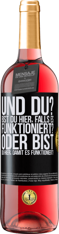 «und du? Bist du hier, falls es funktioniert, oder bist du hier, um es zum Laufen zu bringen?» ROSÉ Ausgabe