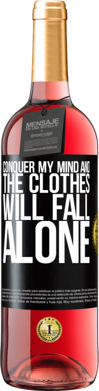29,95 € | Rosé Wine ROSÉ Edition Conquer my mind and the clothes will fall alone Black Label. Customizable label Young wine Harvest 2023 Tempranillo