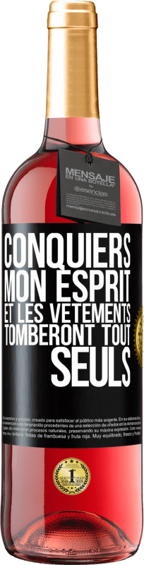 29,95 € | Vin rosé Édition ROSÉ Conquiers mon esprit et les vêtements tomberont tout seuls Étiquette Noire. Étiquette personnalisable Vin jeune Récolte 2024 Tempranillo