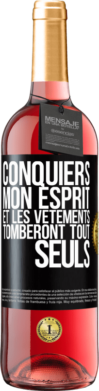 29,95 € | Vin rosé Édition ROSÉ Conquiers mon esprit et les vêtements tomberont tout seuls Étiquette Noire. Étiquette personnalisable Vin jeune Récolte 2025 Tempranillo