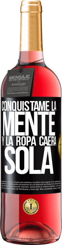 29,95 € | Vino Rosado Edición ROSÉ Conquístame la mente y la ropa caerá sola Etiqueta Negra. Etiqueta personalizable Vino joven Cosecha 2024 Tempranillo