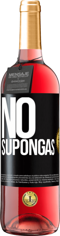 «No supongas» Edición ROSÉ