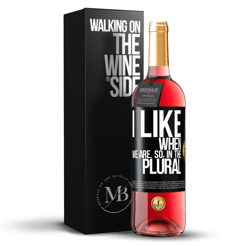 29,95 € Бесплатная доставка | Розовое вино Издание ROSÉ Мне нравится, когда мы. Так во множественном числе Черная метка. Настраиваемая этикетка Молодое вино Урожай 2024 Tempranillo