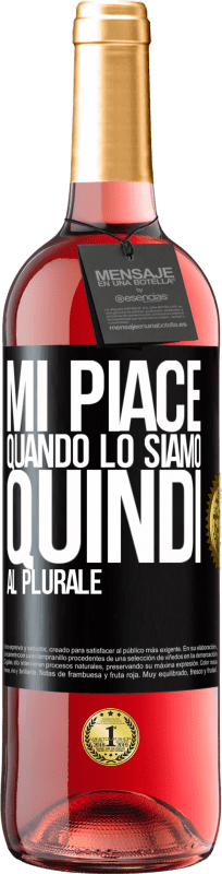 29,95 € | Vino rosato Edizione ROSÉ Mi piace quando lo siamo. Quindi al plurale Etichetta Nera. Etichetta personalizzabile Vino giovane Raccogliere 2023 Tempranillo